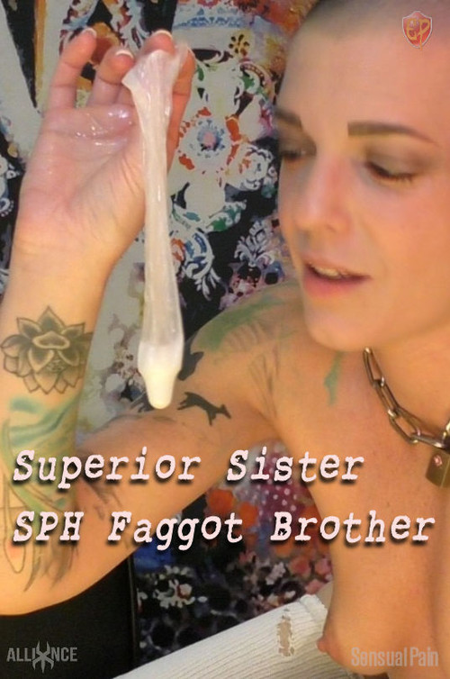 SENSUAL PAIN: Apr 15, 2018: Superior Sister SPH Faggot  Brother | Abigail Dupree