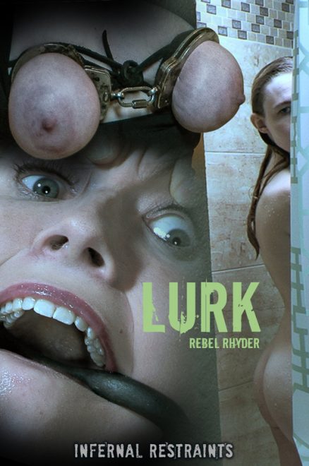 INFERNAL RESTRAINTS: Dec 20, 2019: Lurk | Rebel Rhyder/She tried to tell everyone, but no one believed that there was someone hiding in her new home.