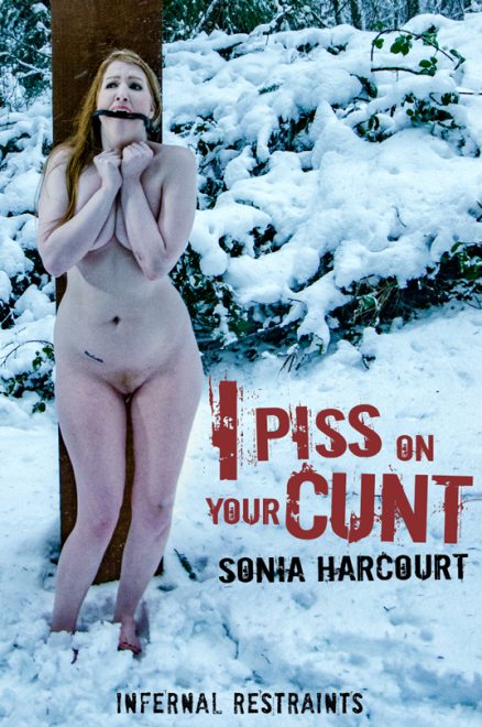 INFERNAL RESTRAINTS: Jan 31, 2020: I Piss On Your Cunt | Sonia Harcourt/Sonia answers the wrong ad and gets caught up with a bad dude.